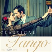 Trio Hugo Diaz : 20 Best Of Classical Tango Argentino cover image