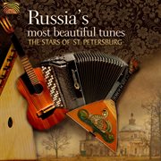Russia's Most Beautiful Tunes : The Stars Of St. Petersburg cover image