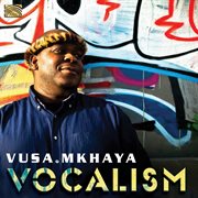 Vusa Mkhaya : Vocalism cover image