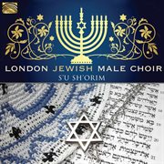 London Jewish Male Choir : S'u Sh'orim cover image