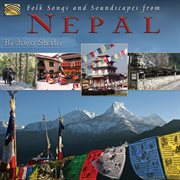 Folk Songs And Soundscapes From Nepal cover image