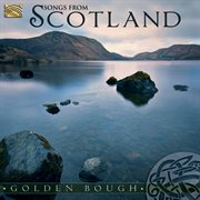 Golden Bough : Songs Of Scotland cover image
