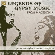Legends Of Gypsy Music From Macedonia cover image