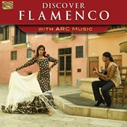 Discover Flamenco With Arc Music cover image
