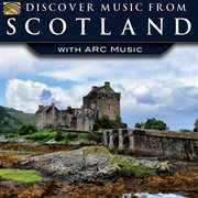 Discover Music From Scotland With Arc Music cover image