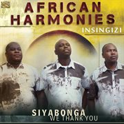 African harmonies : siyabonga, we thank you cover image