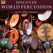 Discover World Percussion With Arc Music cover image