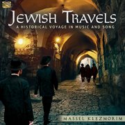 Jewish Travels : A Historical Voyage In Music & Song cover image