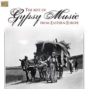 The Best Of Gypsy Music From Eastern Europe cover image