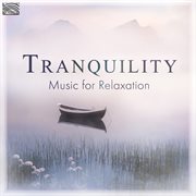 Tranquility : Music For Relaxation cover image