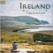 Ireland : Tales Of Our Land cover image