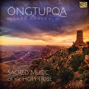 Öngtupqa : Sacred Music Of The Hopi Tribe cover image
