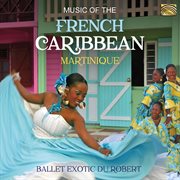 Music Of The French Caribbean : Martinique cover image