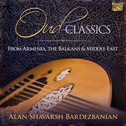 Oud Classics From Armenia, The Balkans & The Middle East cover image