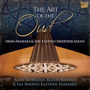 The Art Of The Oud : From Armenia & The Eastern Mediterranean cover image