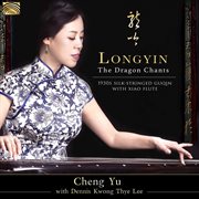 Longyin : The Dragon Chants – 1930s Silk-Stringed Guqin With Xiao Flute cover image