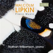 Malcom Lipkin: Piano Music : Piano Music cover image