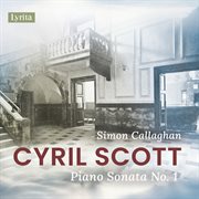 Scott : Piano Sonata No. 1, Op. 66 cover image