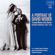 A portrait of David Weber : a grand master of the clarinet cover image