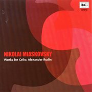 Myaskovsky : Works For Cello cover image