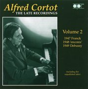 Alfred Cortot : The Late Recordings, Vol. 2 (recorded 1947-1949) cover image