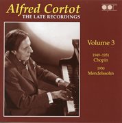 Alfred Cortot : The Late Recordings, Vol. 3 (recorded 1949-1951) cover image