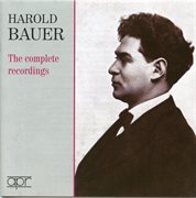 Harold Bauer : The Complete Recordings cover image