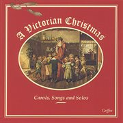 A Victorian Christmas : Carols, Songs & Solos cover image