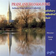 Praise & Thanksgiving : Anthems From Salisbury Cathedral cover image