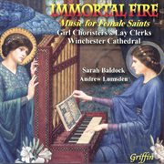 Immortal Fire : Music For Female Saints cover image