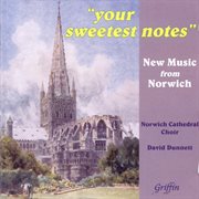 Your Sweet Notes : New Music From Norwich cover image