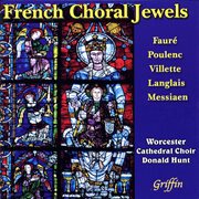 Faure, Poulenc, Villete, Langlais & Messiaen : French Choral Jewels cover image