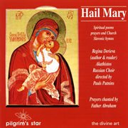 Derieva, R. : Hail Mary (spiritual Poems, Prayers And Church Slavonic Hymns) cover image
