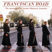 Franciscan Road (the Community Of St. Saviour's Monastery, Jerusalem) cover image