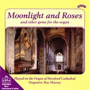 Moonlight and roses : and other gems for the organ cover image