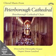 Alpha Collection, Vol. 9 : Choral Music From Peterborough Cathedral (Remastered) cover image