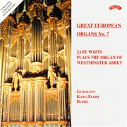 Great European Organs, Vol. 7 : Westminster Abbey cover image