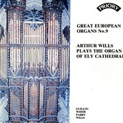 Great European Organs, Vol. 9 : Ely Cathedral cover image