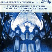 Great European Organs, Vol. 11 : St. Sernin, Toulouse cover image