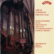 Great European Organs, Vol. 13 : St. Bartholomew's Church, Armley cover image