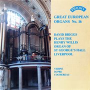 Great European Organs, Vol. 16 : St. George's Hall, Liverpool cover image