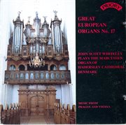 Great European Organs, Vol. 17 : The Marcussen Organ Of Haderslav Cathedral, Denmark cover image