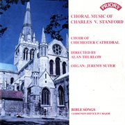 Choral Music Of Charles Villiers Stanford cover image