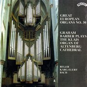 Great European Organs, Vol. 30 : Altenberg Cathedral cover image
