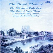 The Choral Music Of Sir Edward Bairstow cover image
