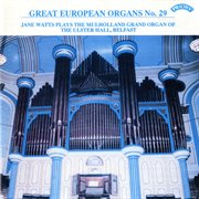 Great European Organs, Vol. 29 : Ulster Hall, Belfast cover image