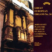 Great European Organs, Vol. 34 : St. Paul's Cathedral, London cover image