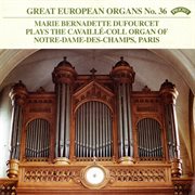 Great European Organs, Vol. 36 : Notre-Dame-Des-Champs, Paris cover image