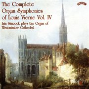 The Complete Organ Symphonies Of Louis Vierne, Vol. 4 cover image