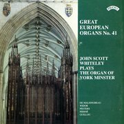 Great European Organs, Vol. 41 : York Minster cover image